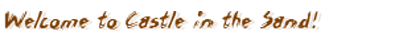 welcome to castle in the sand